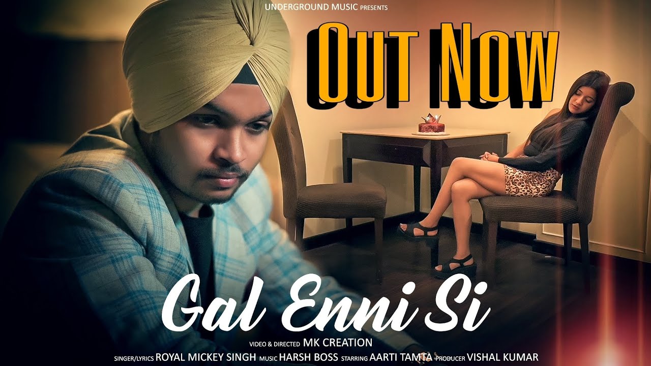 Gal Enni Si (Official Music Video) Royalmickey Singh | Aarti Tamta | Latest Punjabi Song 2024