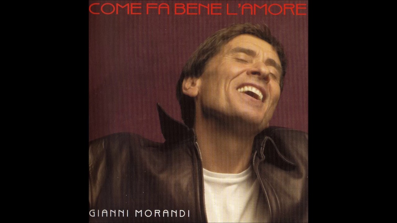 Gianni Morandi - Come fa bene l'amore