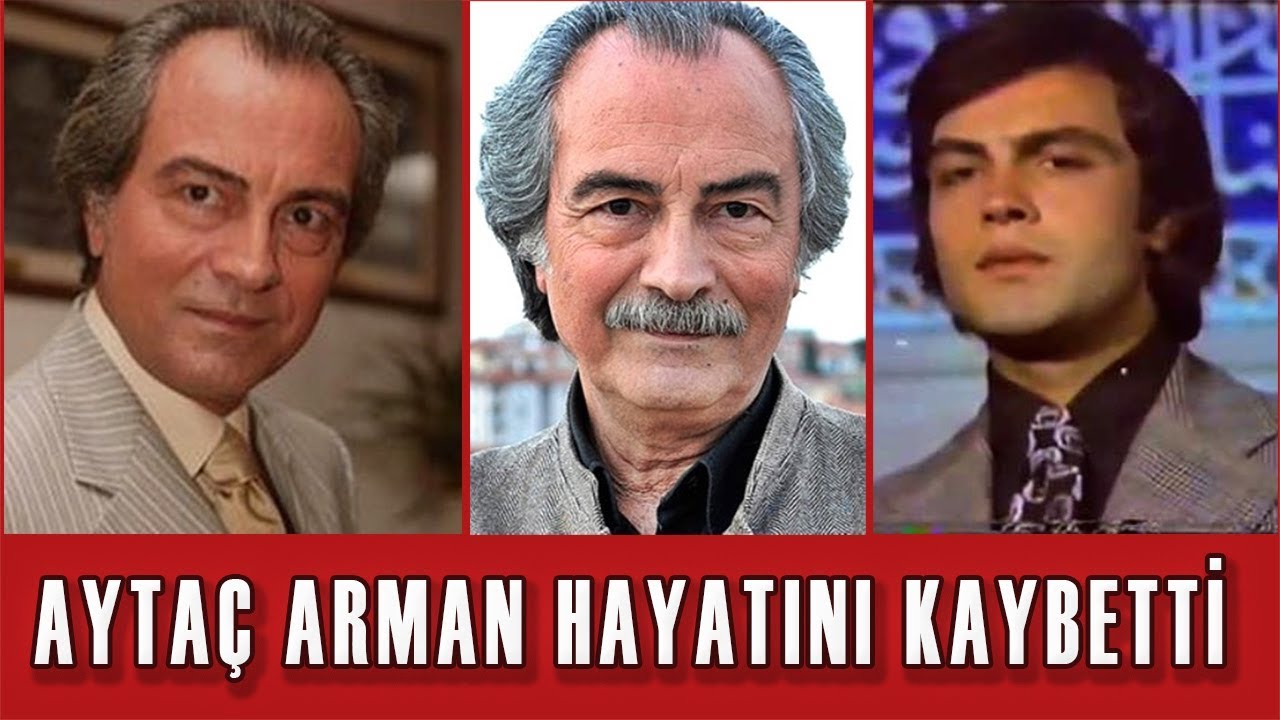 Aytaç Arman Hayatını Kaybetti - Aytaç Arman kimdir?
