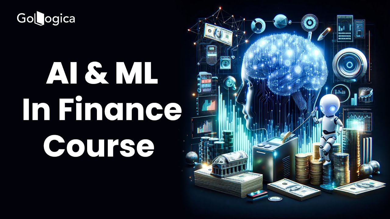 AI and Machine Learning in Finance Course | Master AI-Driven Financial Insights | GoLogica