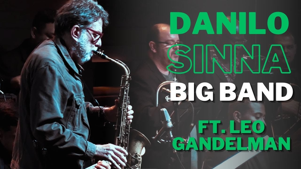 Danilo Sinna Big Band - Balada para você (Ft. Léo Gandelman)