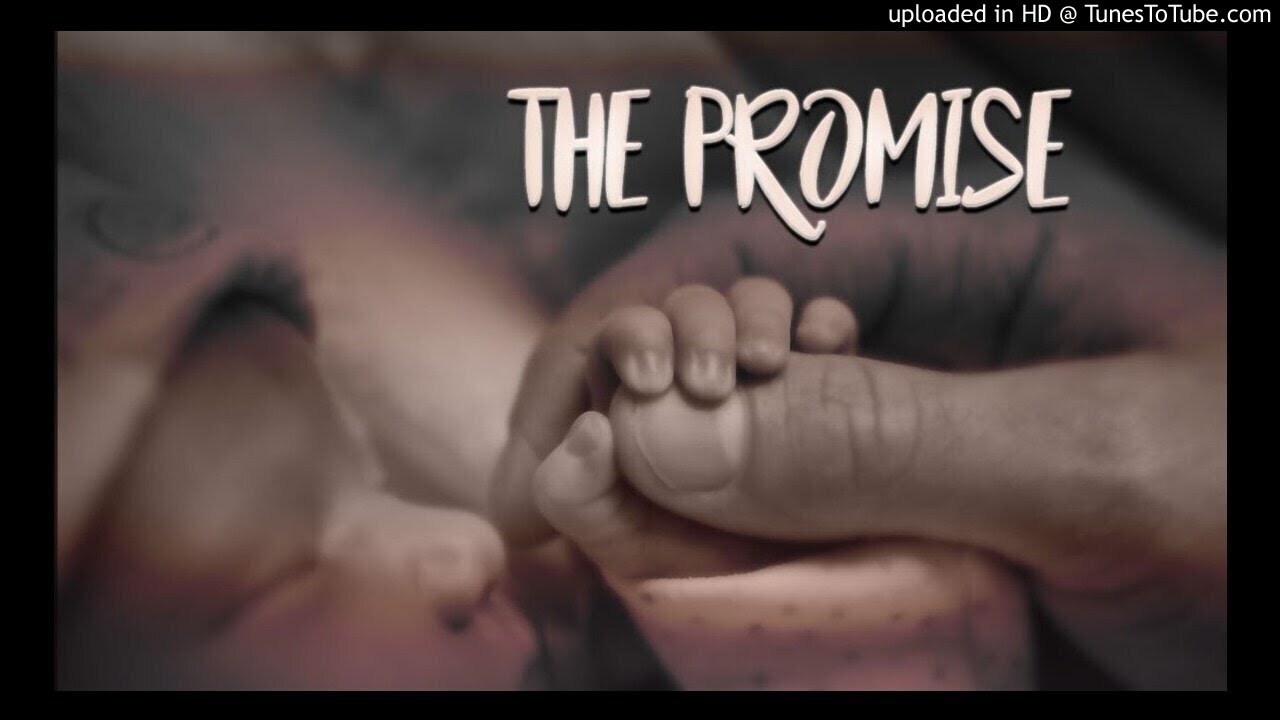 The Promise (Talking to your baby)(Encouragement)(Loyalty)