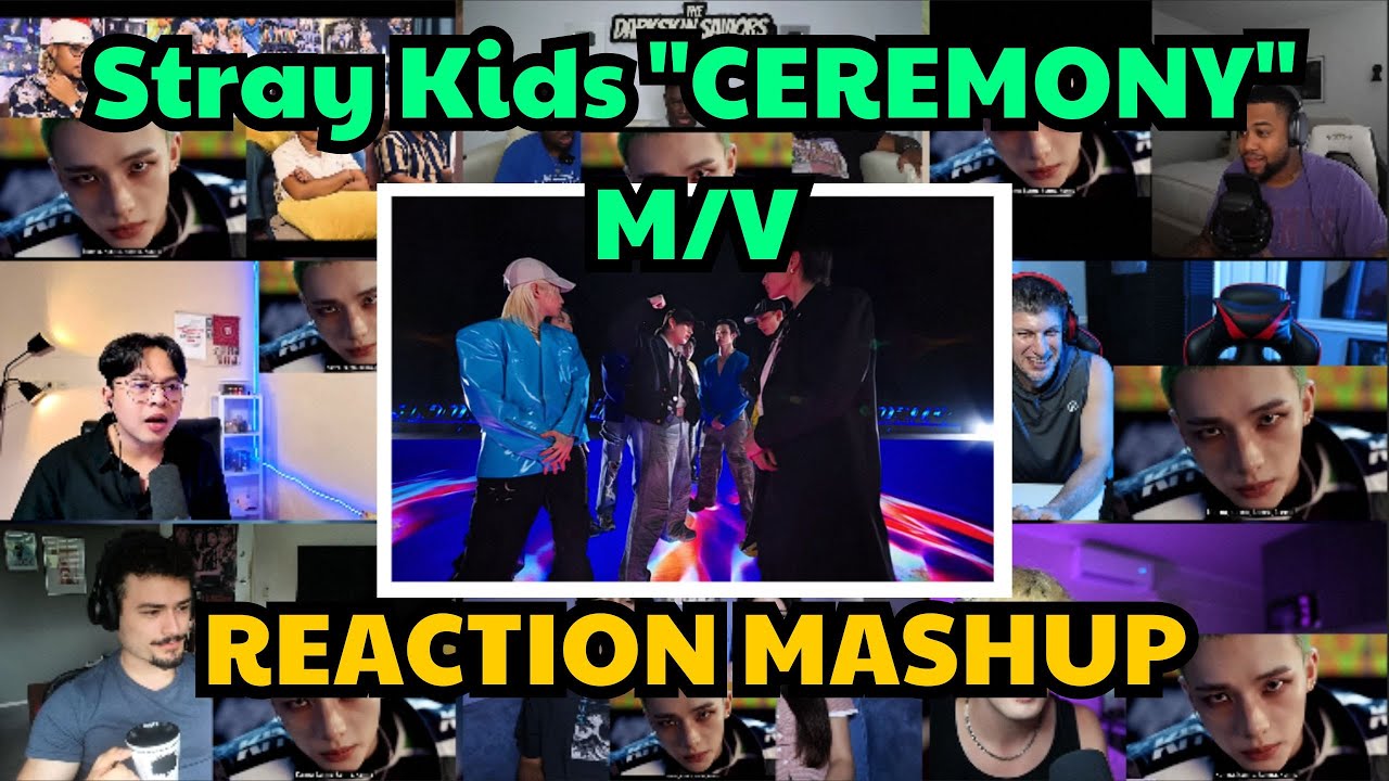 Stray Kids CEREMONY MV l REACTION MASHUP.