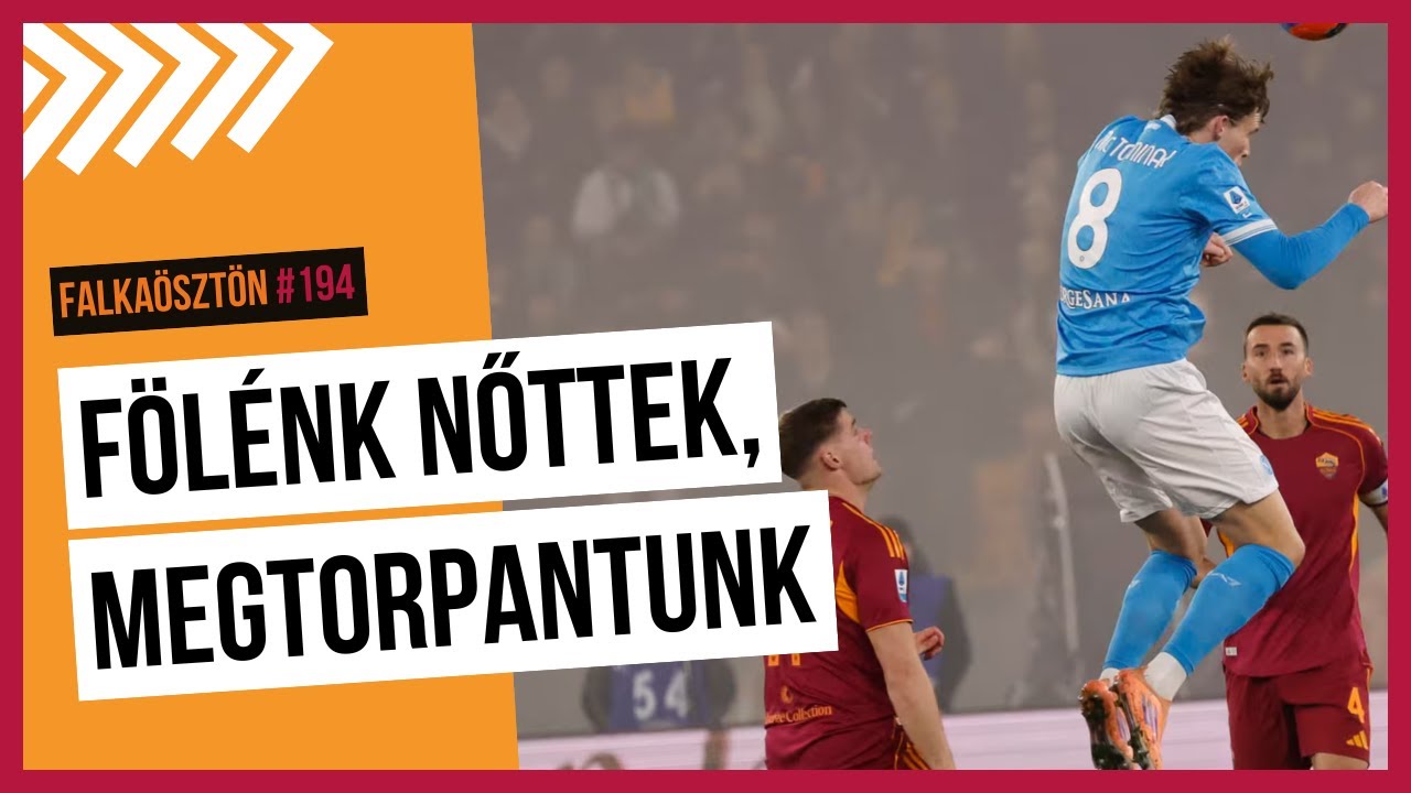 FALKA&Ouml;SZT&Ouml;N #194 | MEGTORPAN&Aacute;S | Roma - Napoli 0-1 | &Aacute;tkozott rangad&oacute;k | Conte, a mumus