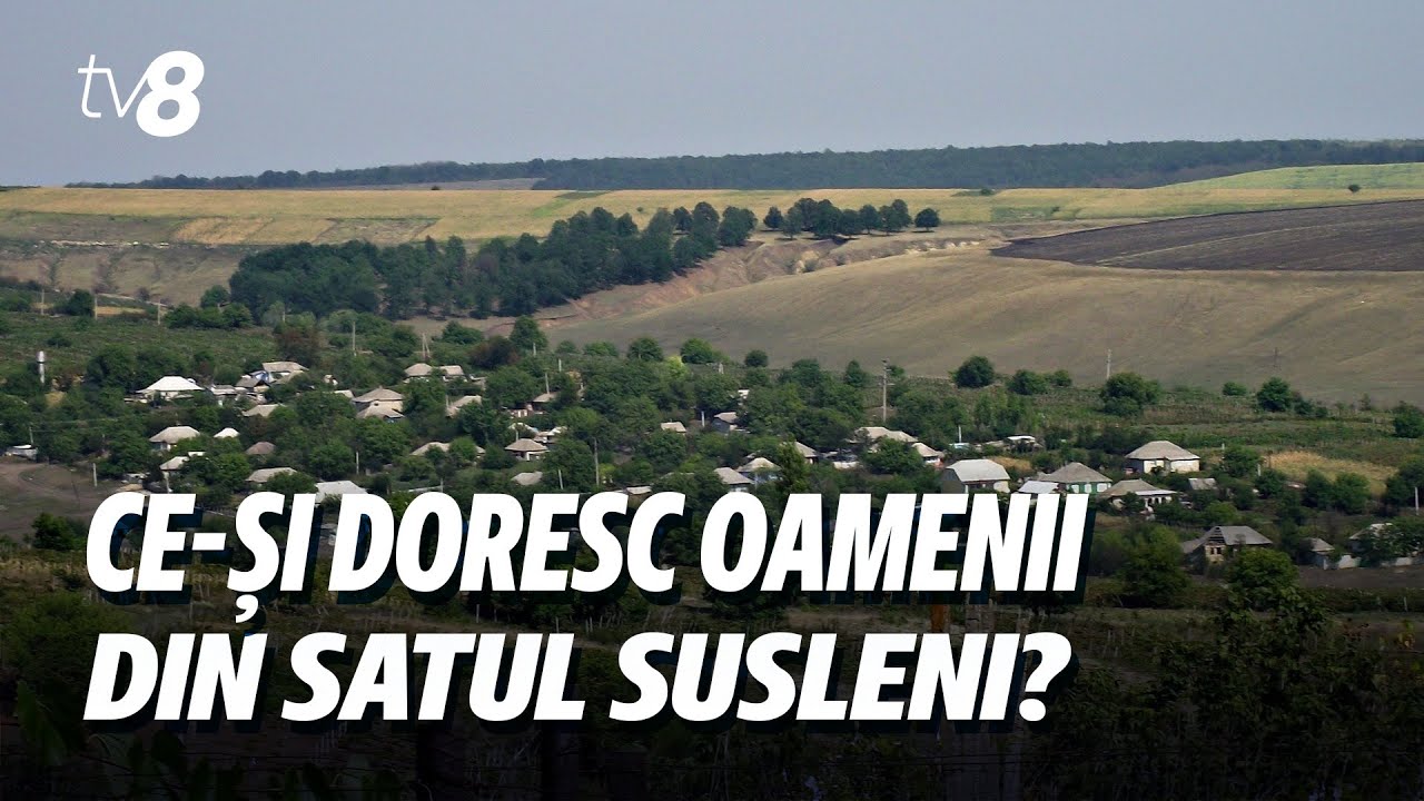 Ce-și doresc oamenii din satul Susleni?