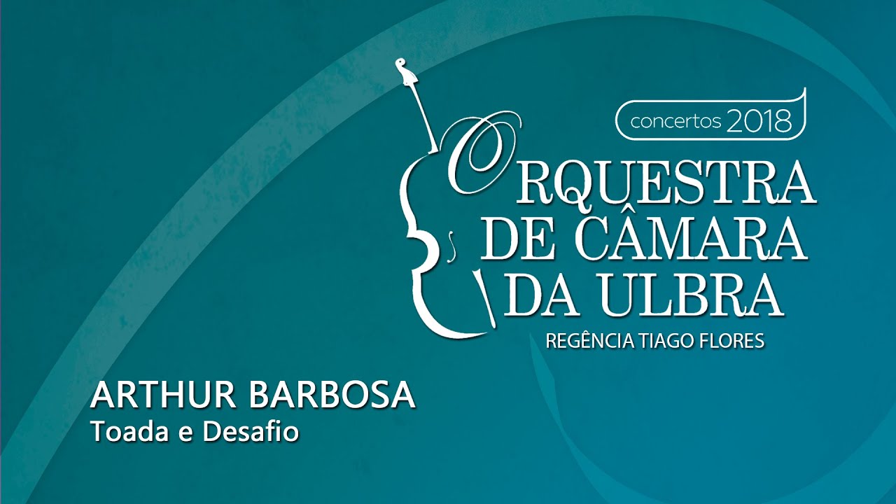 BARBOSA: Toada e Desafio - Orq. de C&acirc;m. da ULBRA (Reg. Tiago Flores)