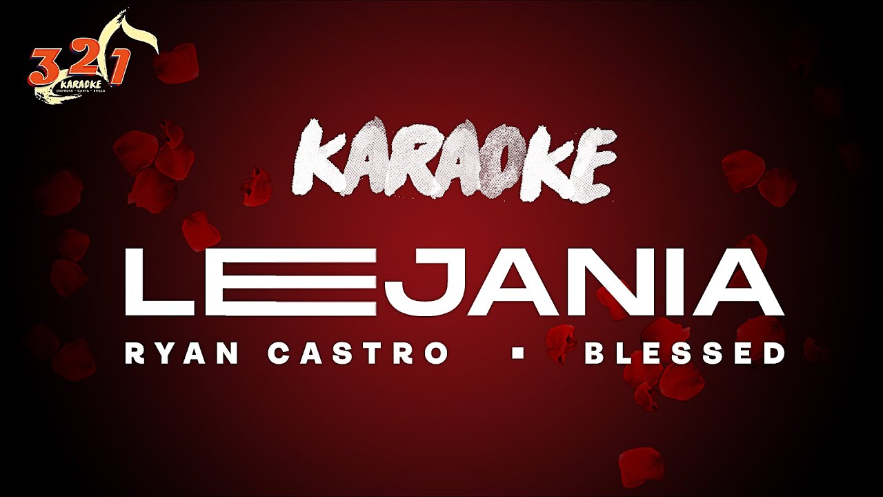 🎤 321 KARAOKE 🎹 🥀💔 LEJANÍA | BLESSED RYAN CASTRO
