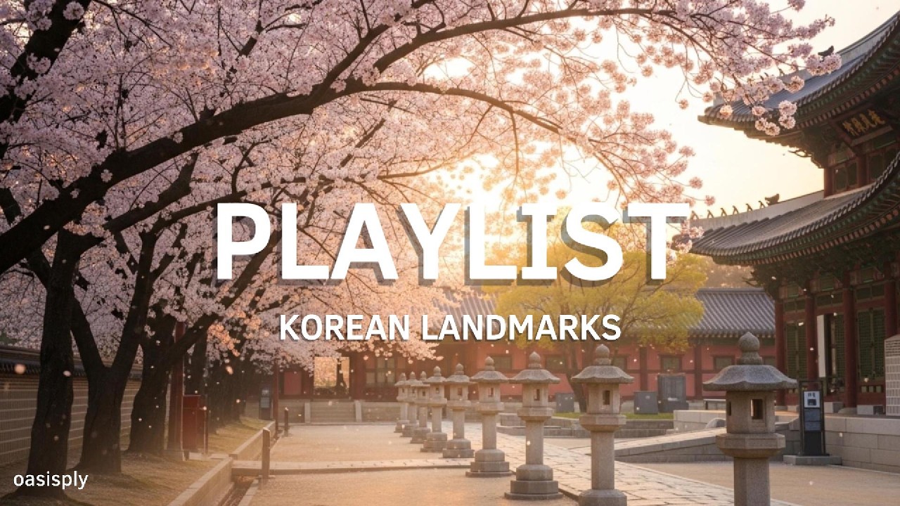 [Playlist] Корейские дворцы в лучах весеннего солнца 🌿 Исцеляющий плейлист