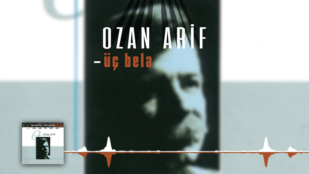 Ozan Arif - Üç Bela