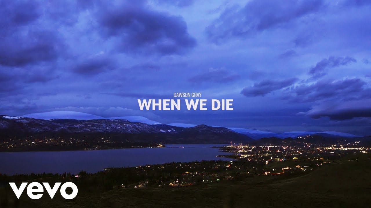 Dawson Gray - When We Die (Official Music Video)