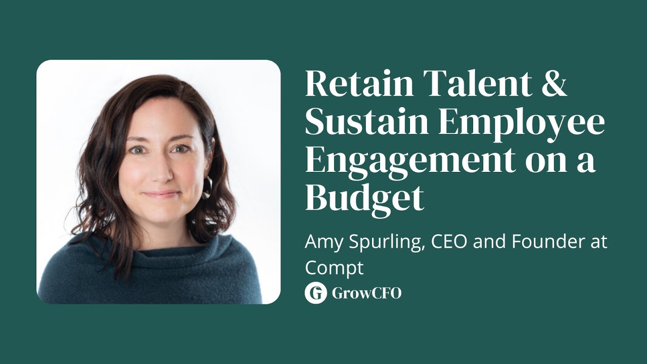 Episode 120 Retain Talent and Sustain Employee Engagement on a Budget with Amy Spurling, from Compt