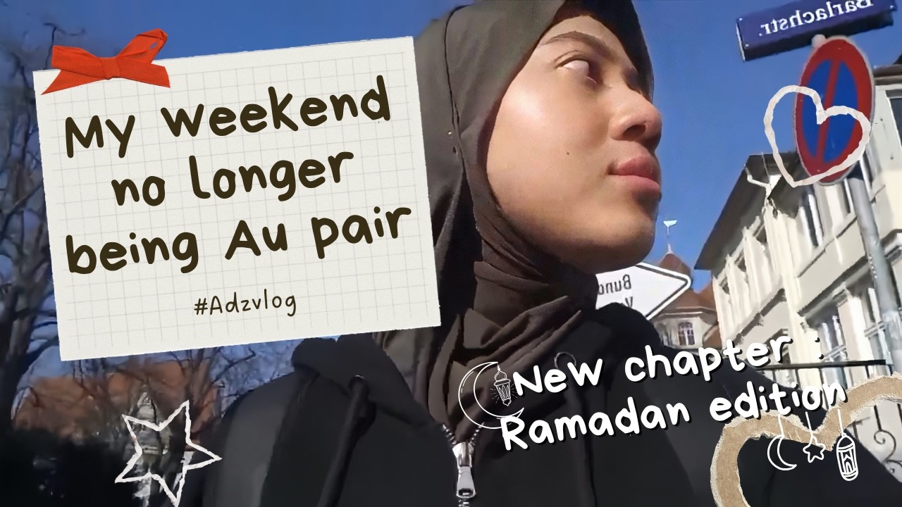 Ramadan ke 3 di Jerman bukan jadi Aupair lagi #adzvlog