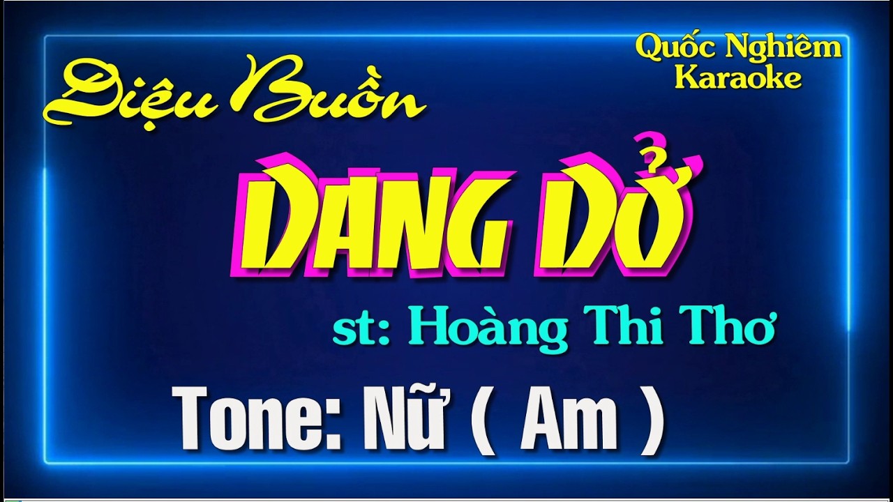 Karaoke - ĐIỆU BUỒN DANG DỞ - Tone: Nữ ( Am ) st: Hoàng Thi Thơ