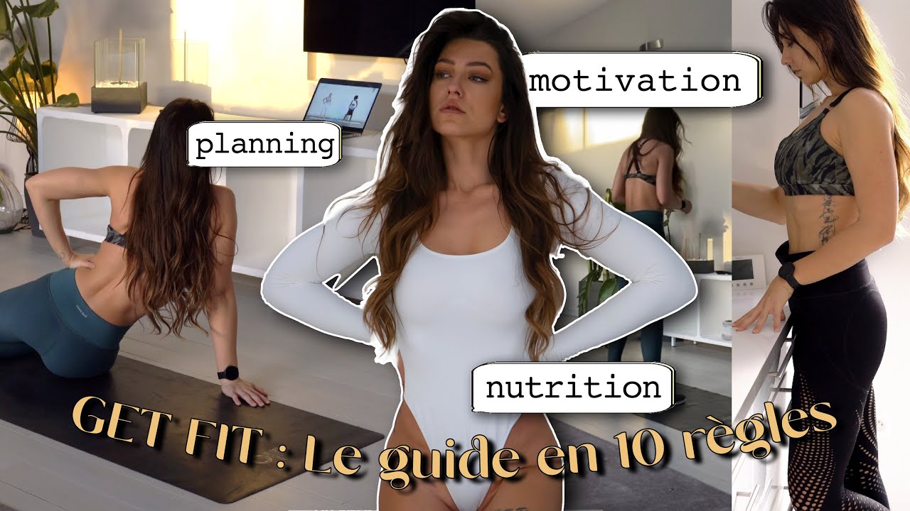 ÊTRE FIT : Le GUIDE COMPLET pour TE LANCER 🤩 - En 10 règles