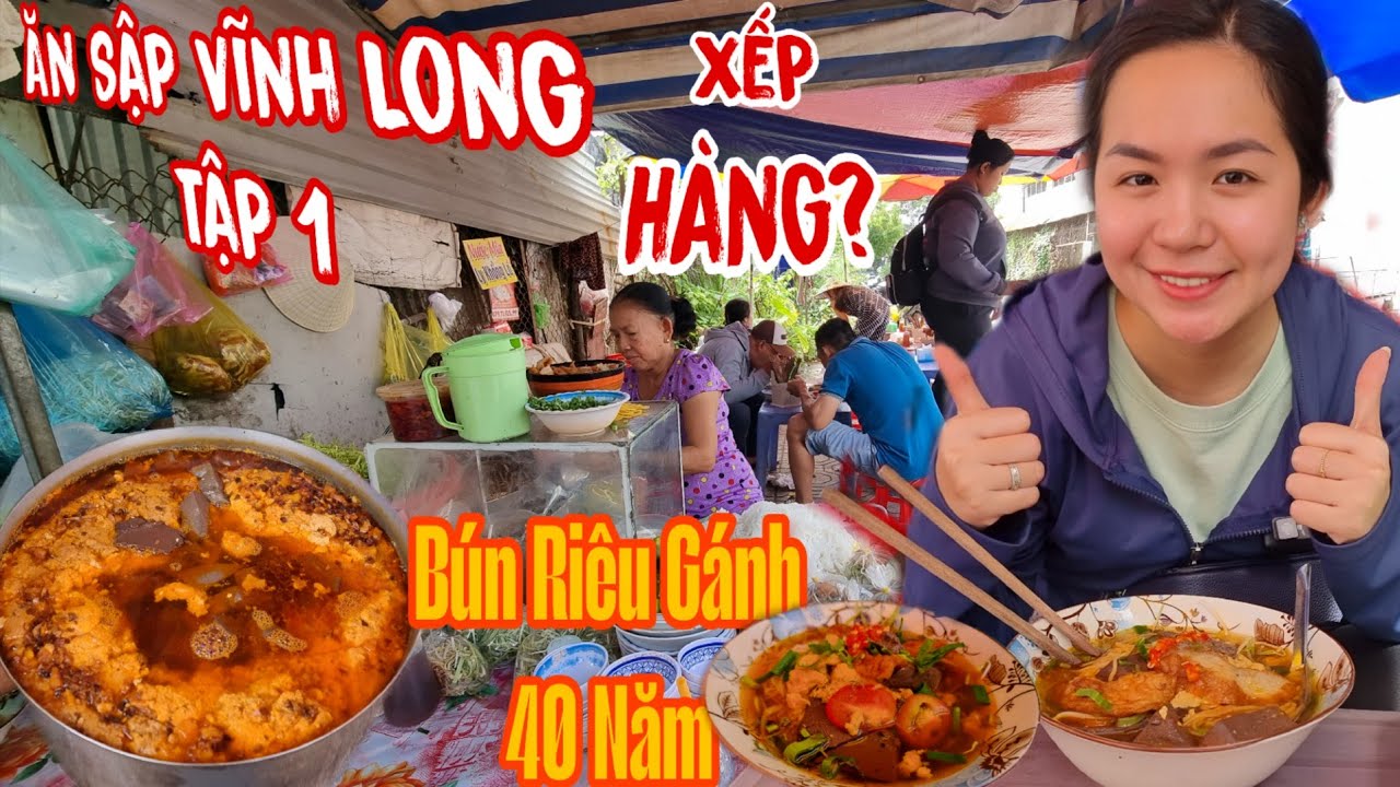 Ăn Sập Vĩnh Long Tập 1:BÚN RIÊU GÁNH 20K Bán Suốt 40Năm | Võ Sư Lộc XẾP HÀNG CHỜ và Cái Kết CẠN NƯỚC