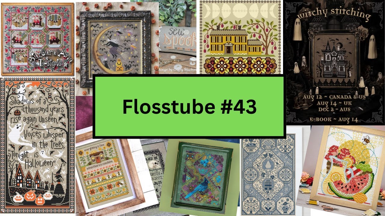 Flosstube #43 - Stitching, Surprise New Starts and Haul