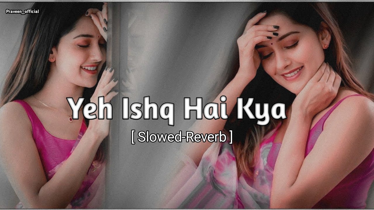 Yeh Ishq Hai Kya |Slowed_Reverb|Alka Yagnik Kumar Sanu  Lofimusic 90's_Song