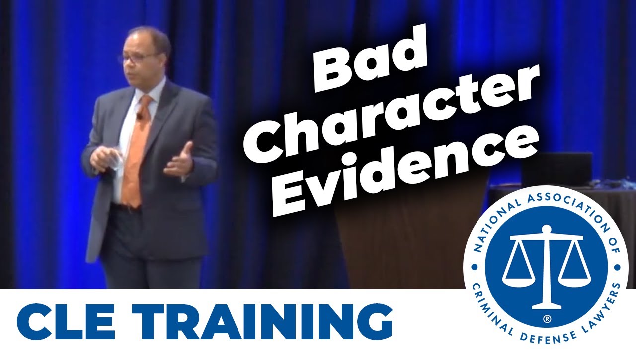 Identifying & Challenging Bad Character Evidence Before Trial - Andres Guevara