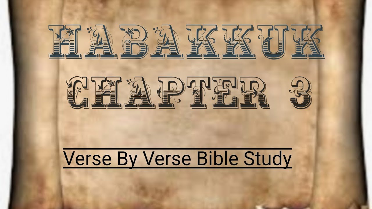 Авакум, глава 3. Изучение Библии по стихам #biblestudy