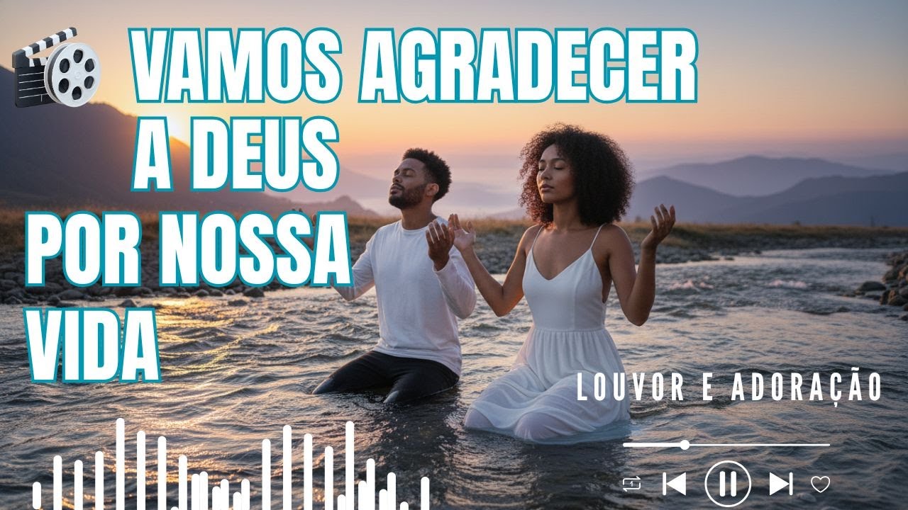 TODOS OS DIAS EU TE AGRADEÇO -MÚSICA GOSPEL LOUVOR E ADORAÇÃO