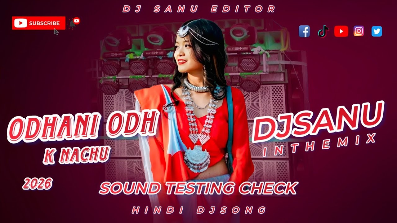 Odhani Odh k Nachu Sound Testing New Hindi DjSong 2026 Remix By DJSANU INTHE MIX ✅ 