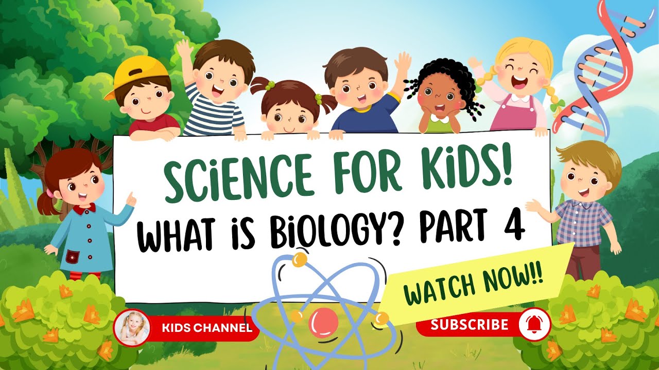 Science for Kids Part 4:  What is Biology? #scienceforkids