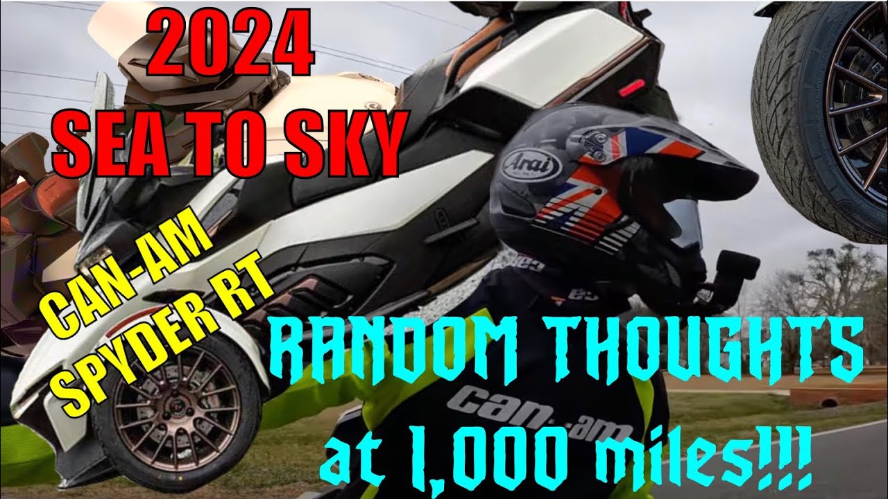 2024 CAN AM SPYDER RT SEA TO SKY!!!  Random thought at 1,000 miles!!