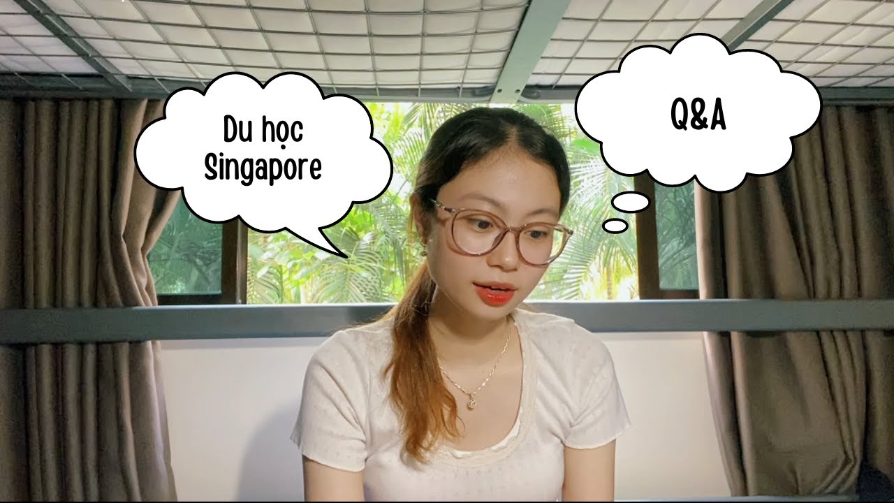 Q&A | Tất tần tật về du học Singapore | ThuyTrangVo