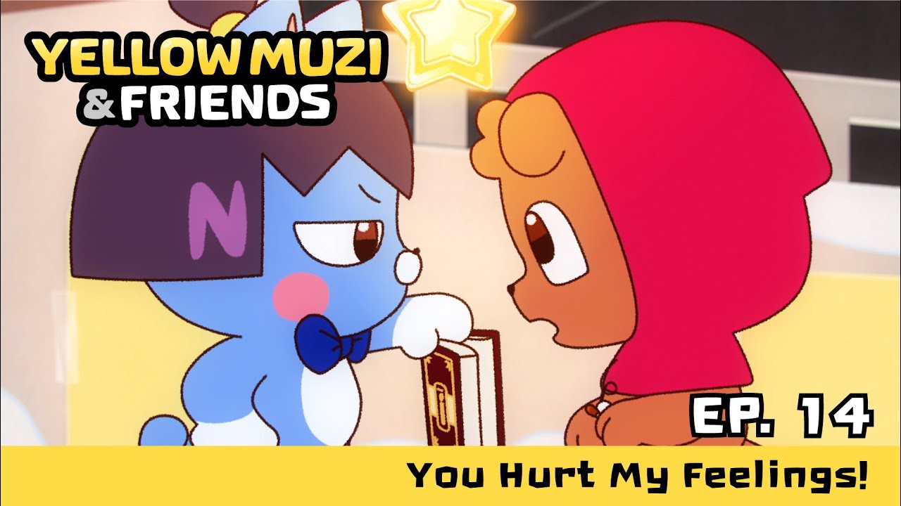 Yellow Muzi & Friends | EP 14. You Hurt My Feelings!