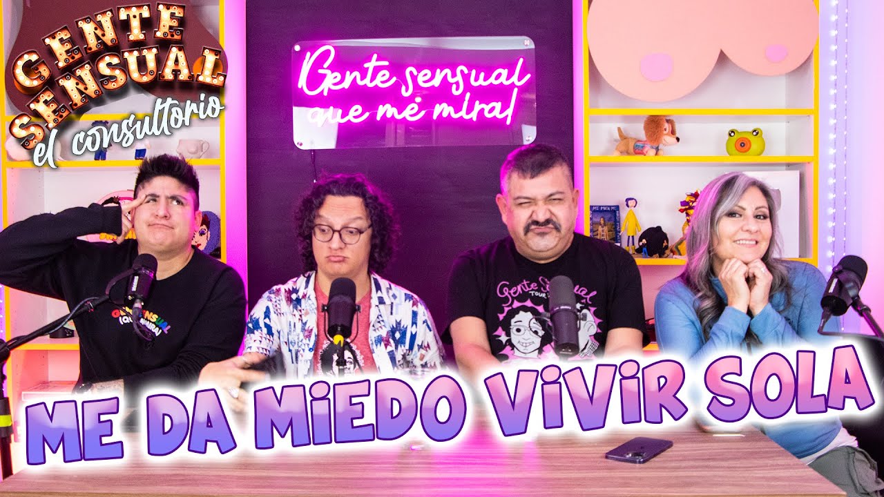 GENTE SENSUAL - Me da PAVOR vivir SOLA