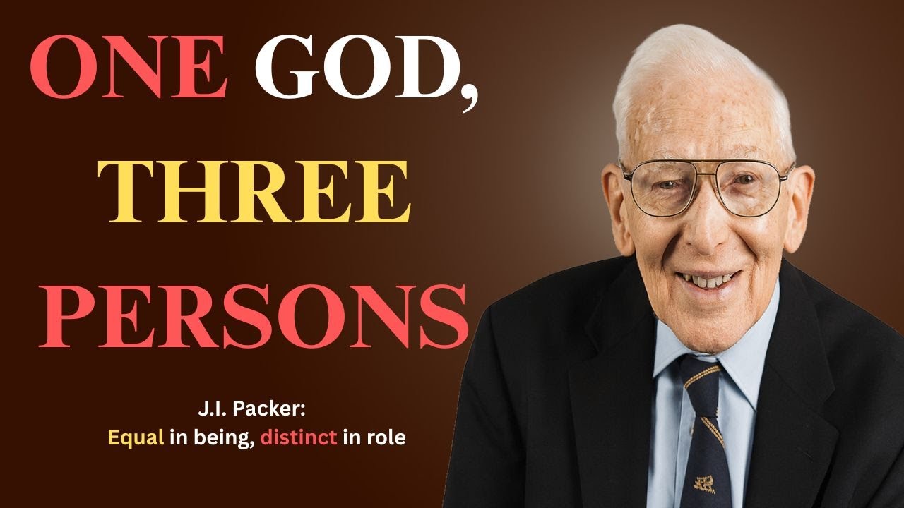Is the Trinity a Theory or a Reality? Why Every Christian Needs to Know | J.I. Packer