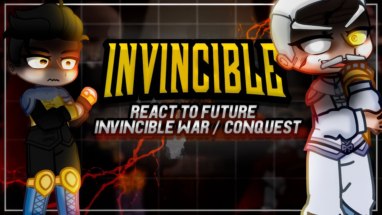 Invincible React To Invincible / future - Invincible War, Conquest | Gacha [ENG/RU]