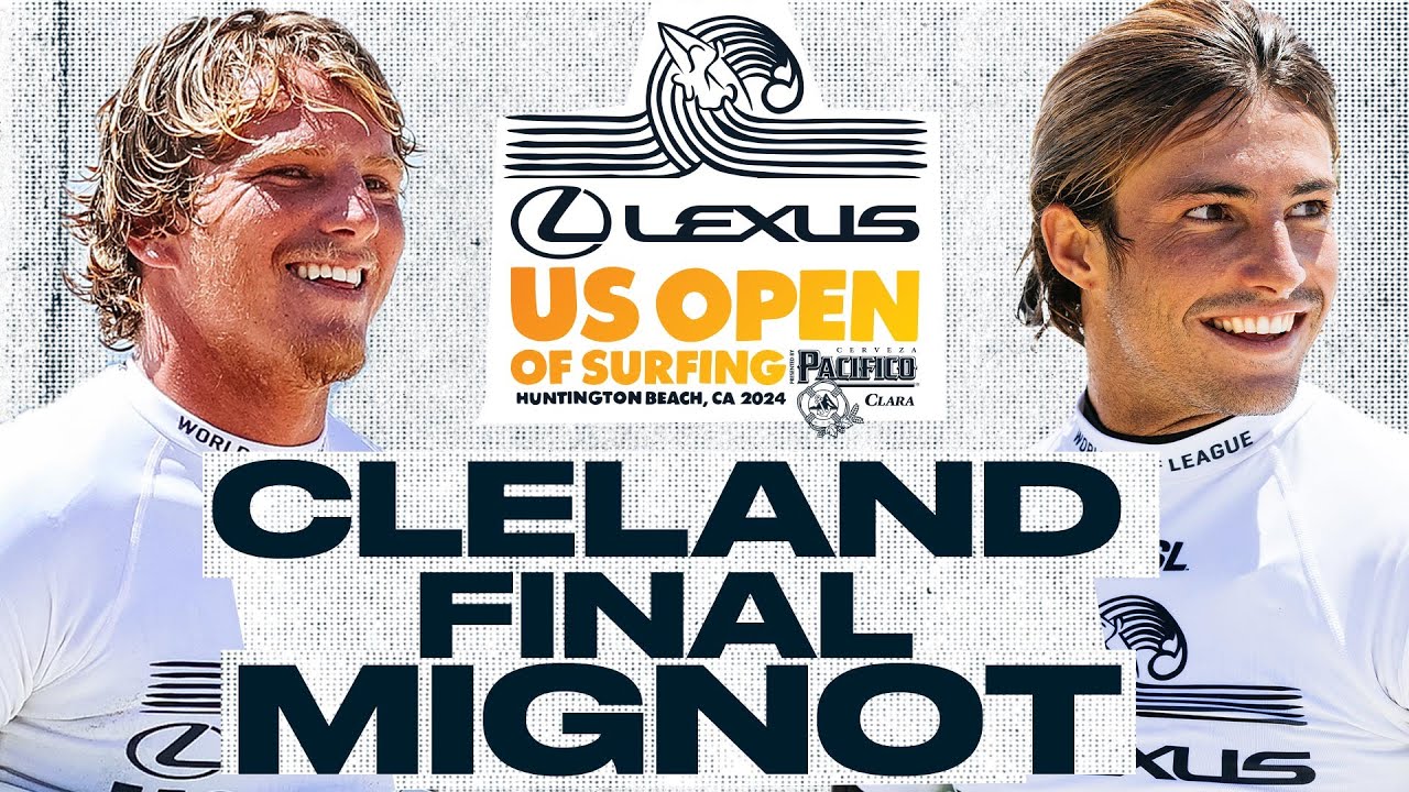 Alan Cleland vs Marco Mignot | Lexus US Open of Surfing presented by Pacifico 2024 - Final