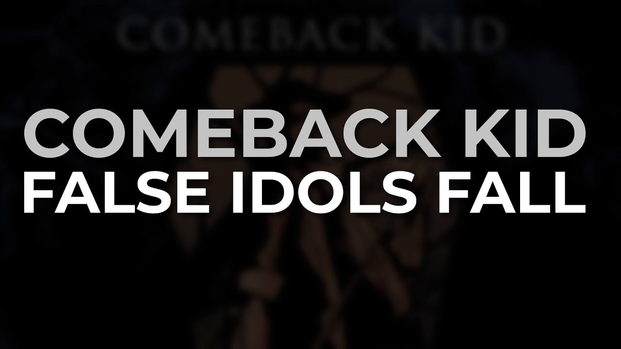 Comeback Kid - False Idols Fall (Official Audio)