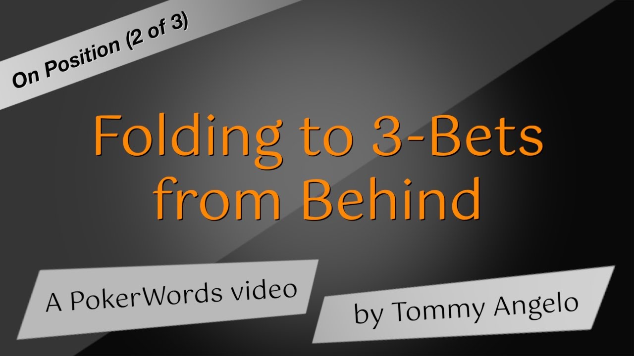 Folding to 3-Bets from Behind