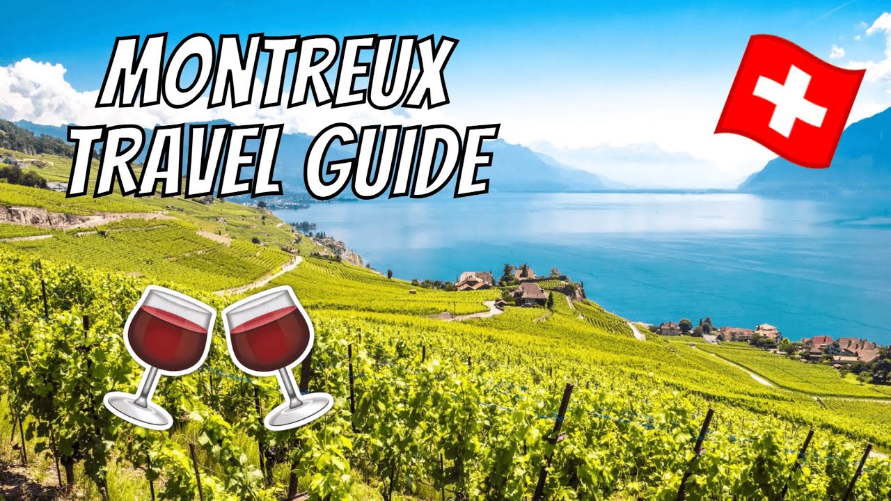 MONTREUX TRAVEL GUIDE | A weekend itinerary in the Swiss Riviera, Lavaux, Chateau Chillon, & more