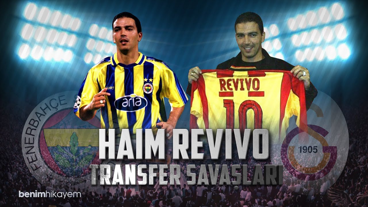 Transfer Savaşları 04 - Haim Revivo (Fenerbahçe - Galatasaray)