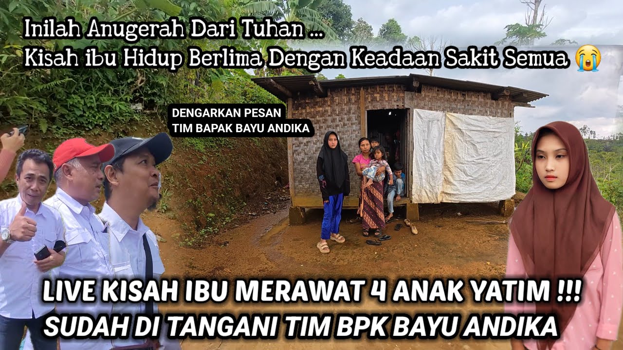 TERKAIT IBU YANG MERAWAT 4 ANAK YATIM DAN TIM BAPAK BAYU ANDIKA