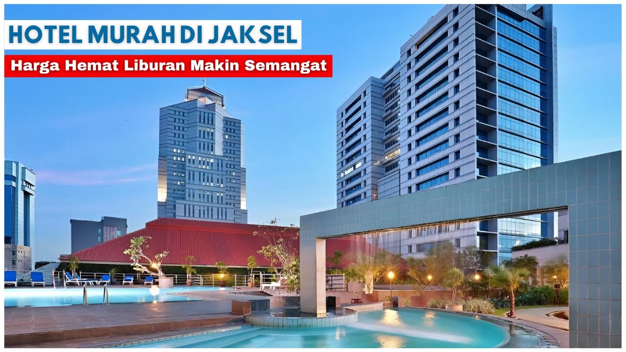 10 Rekomendasi HOTEL DI JAKARTA SELATAN MURAH 2025 - Hotel Bagus Di  Kota Cocok Untuk Staycation