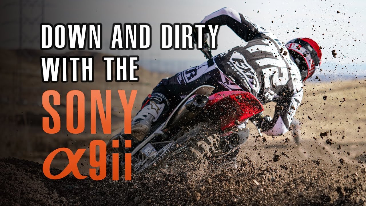 Down And Dirty WithThe Sony a9ii
