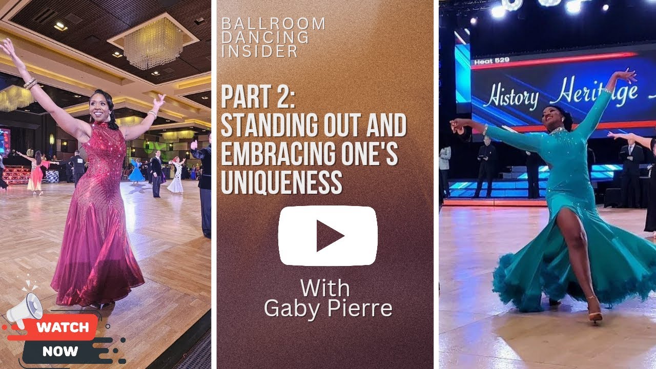 Ballroom Dancing Insider w Gaby | Part 2 Standing out and embracing one's uniqueness