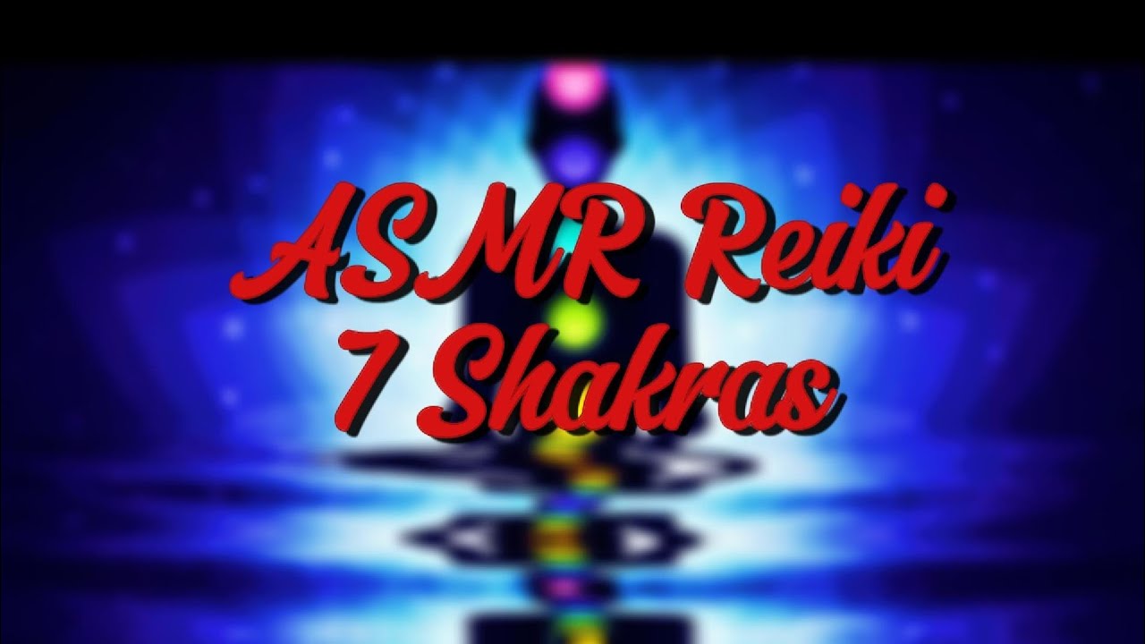 ASMR Reiki limpeza dos 7 Chakras 😴🛏️🕉️ Sussurros. 