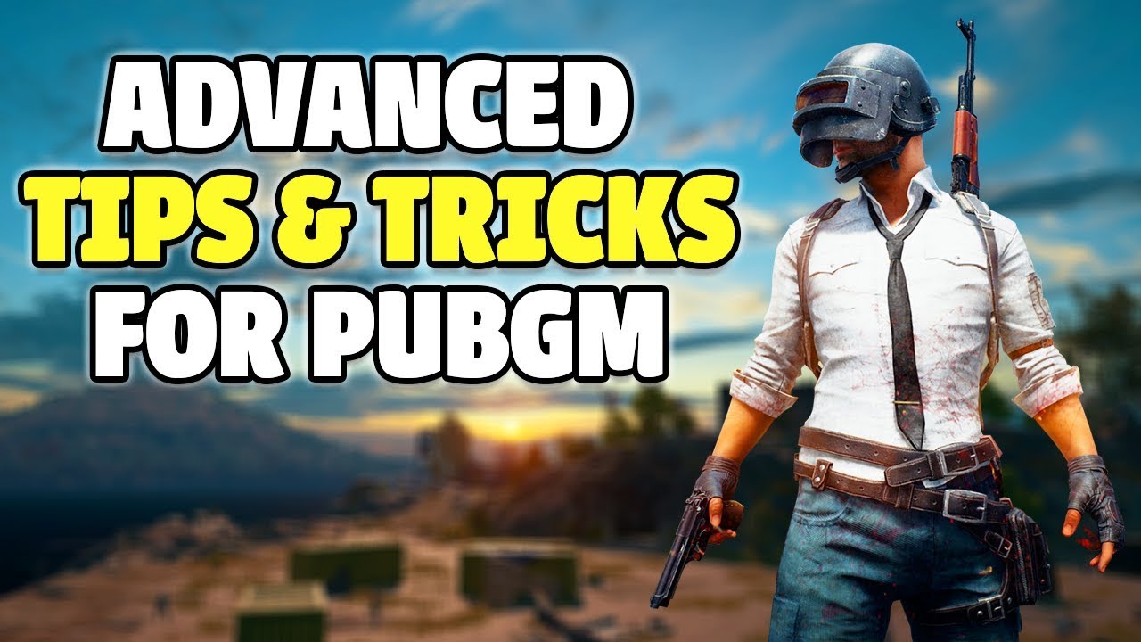 PUBG Mobile | Top 20 Advanced Tips & Tricks