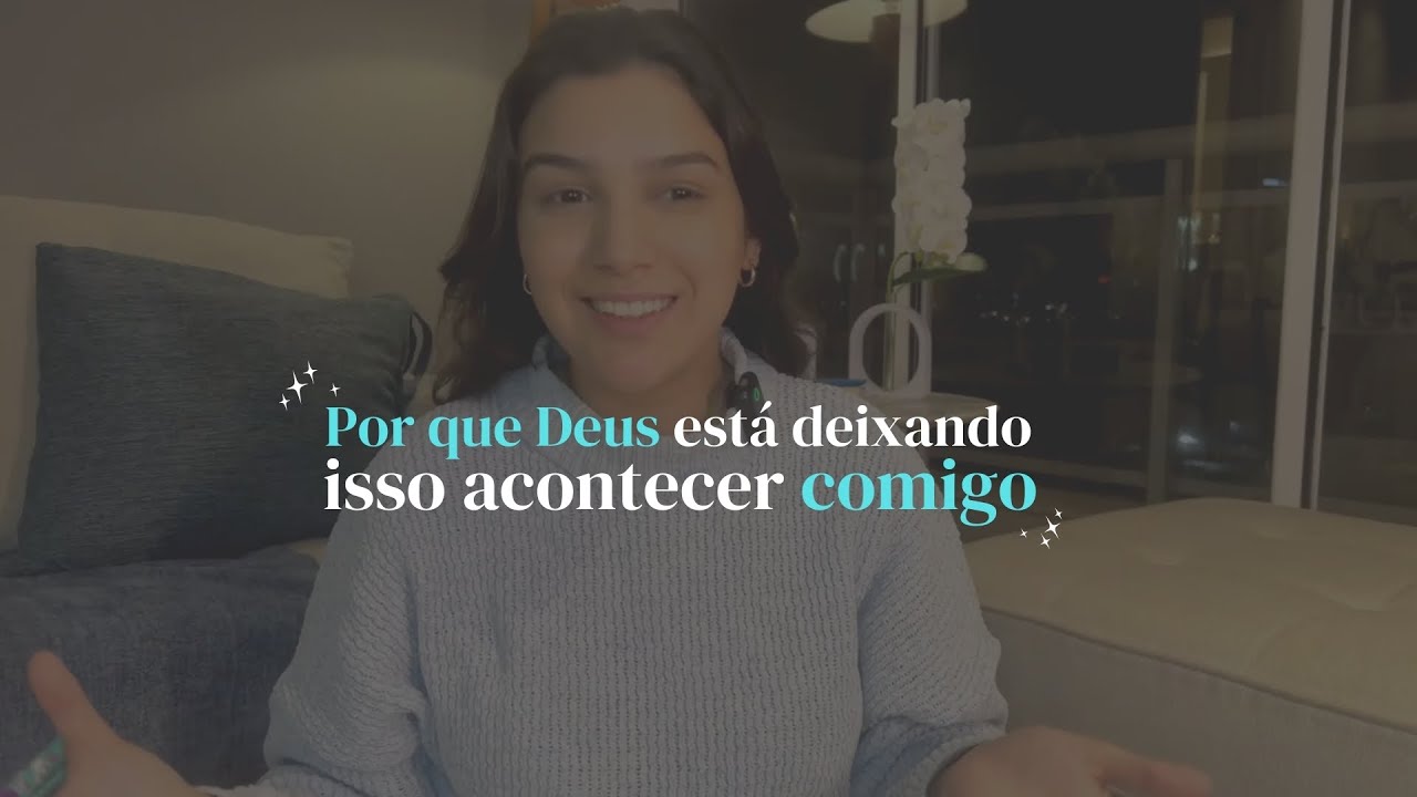Por que Deus está deixando isso acontecer? | Devocional