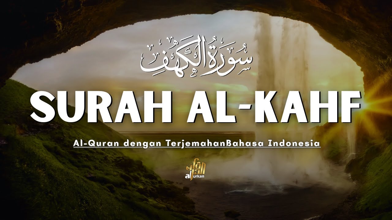 Surah Al-Kahfi Murottal Merdu Penyejuk Hati & Pelindung dari Fitnah Dajjal