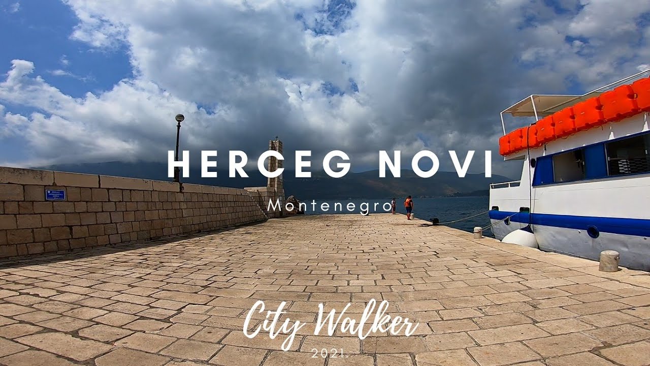 Herceg Novi | Montenegro 2021 | walkthrough