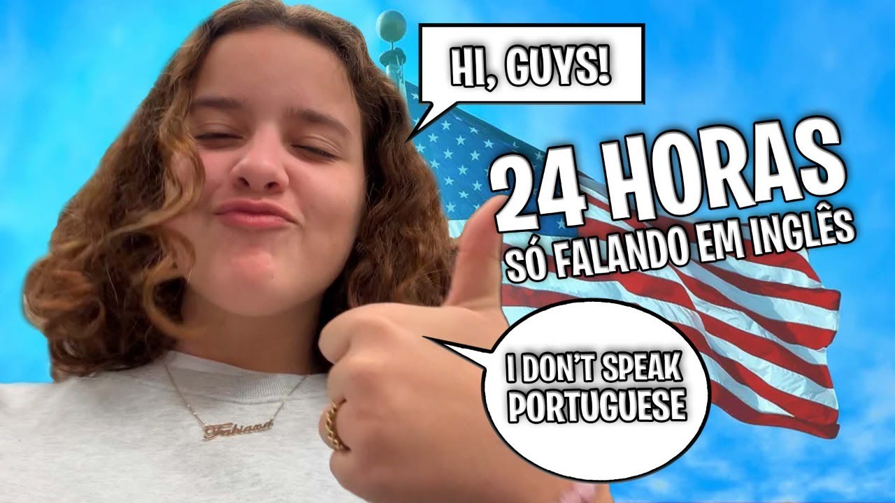 24 HORAS FALANDO INGLÊS 🇺🇸- PROIBIDO FALAR PORTUGUÊS POR UM DIA INTEIRO!!!!!