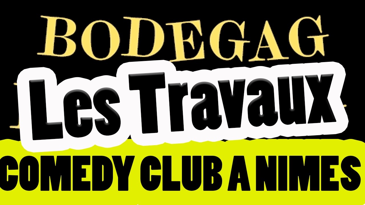 BODEGAG - LES TRAVAUX - La nouvelle salle de Comedy Club de Nîmes va bientôt ouvrir ses portes