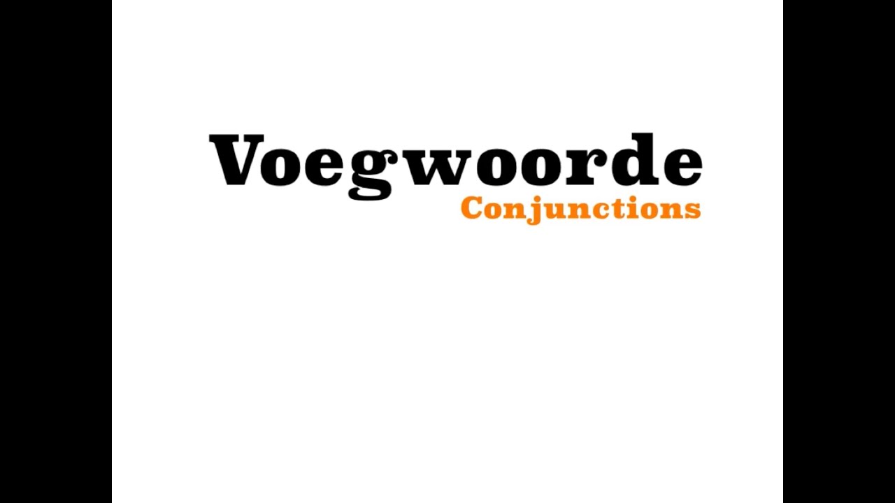 Afrikaans - Voegwoorde - Conjunctions