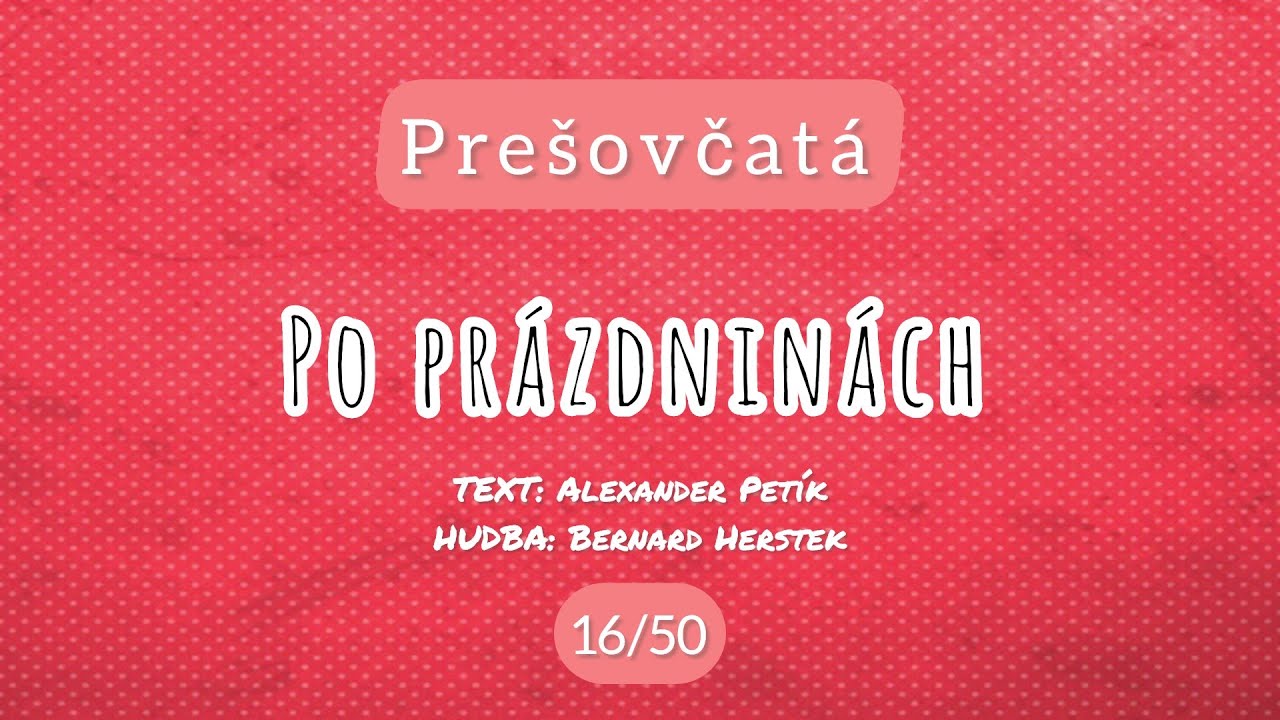 16 / 50 Po pr&aacute;zdnin&aacute;ch &ndash; Pre&scaron;ovčat&aacute;